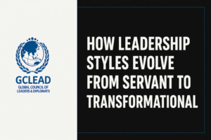 Read more about the article HOW LEADERSHIP STYLES EVOLVE FROM SERVANT TO TRANSFORMATIONAL