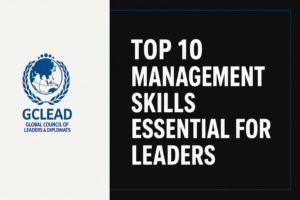 Read more about the article TOP 10 MANAGEMENT SKILLS ESSENTIAL FOR LEADERS