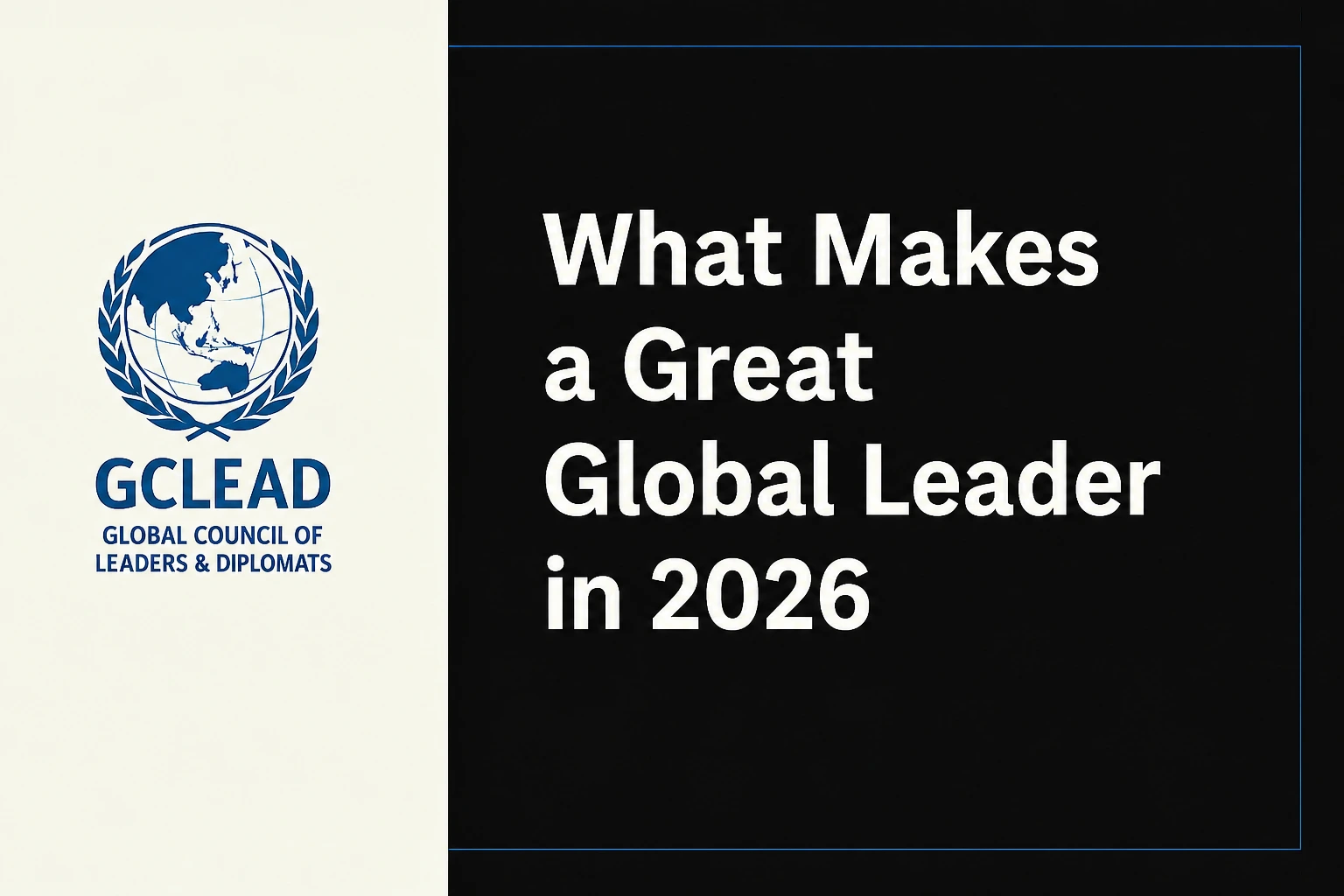 Read more about the article What Makes a Great Global Leader in 2026