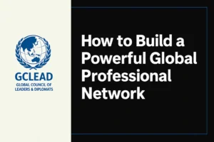 Read more about the article How to Build a Powerful Global Professional Network