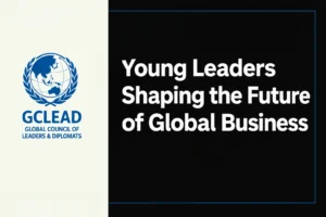 Read more about the article Young Leaders Shaping the Future of Global Business